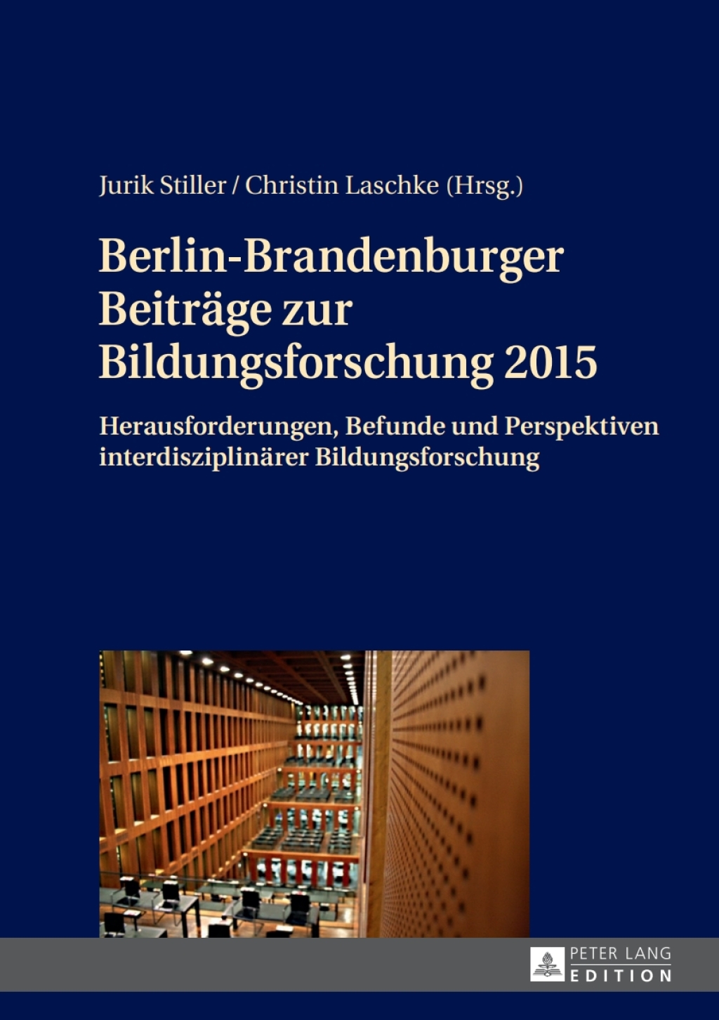Berlin-Brandenburger Beitraege zur Bildungsforschung 2015 Herausforderungen, Befunde und Perspektiven interdisziplinaerer Bildungsforschung 1st Edition