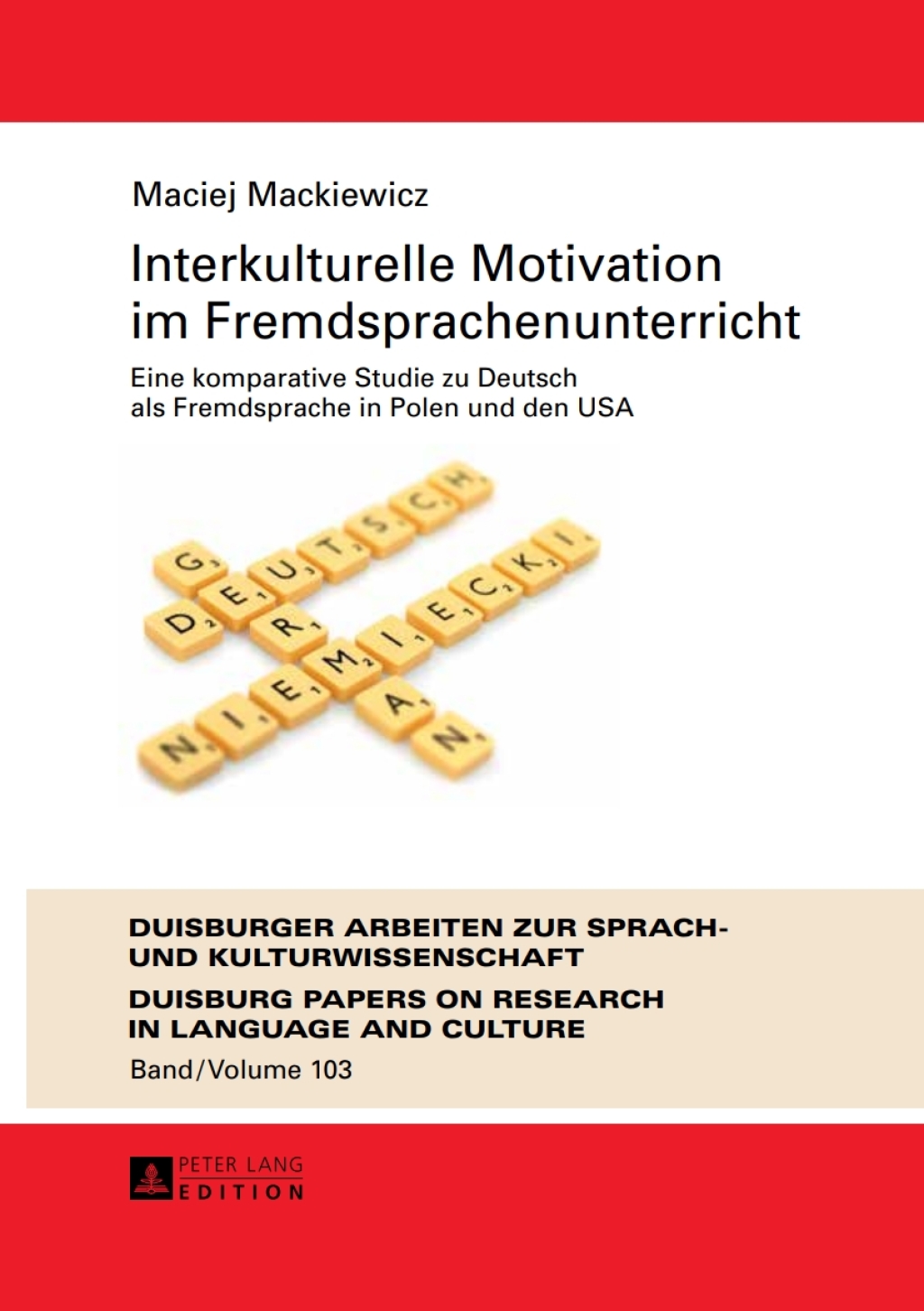 Interkulturelle Motivation im Fremdsprachenunterricht Eine komparative Studie zu Deutsch als Fremdsprache in Polen und den USA 1st Edition