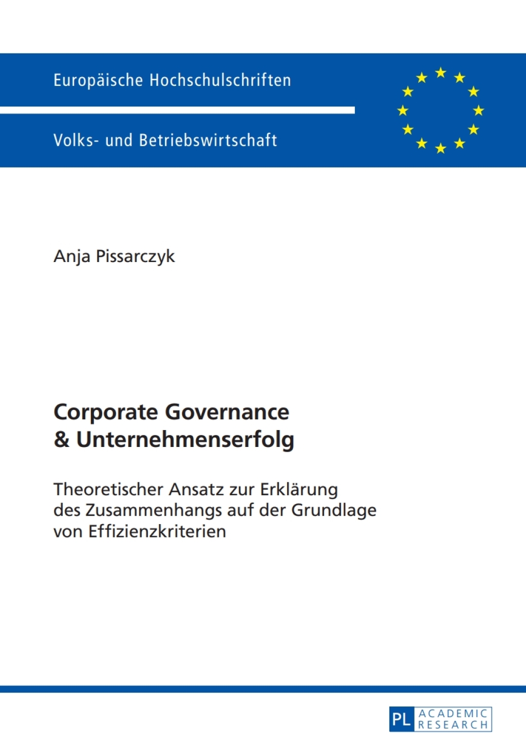Corporate Governance und Unternehmenserfolg Theoretischer Ansatz zur Erklaerung des Zusammenhangs auf der Grundlage von Effizienzkriterien 1st Edition
