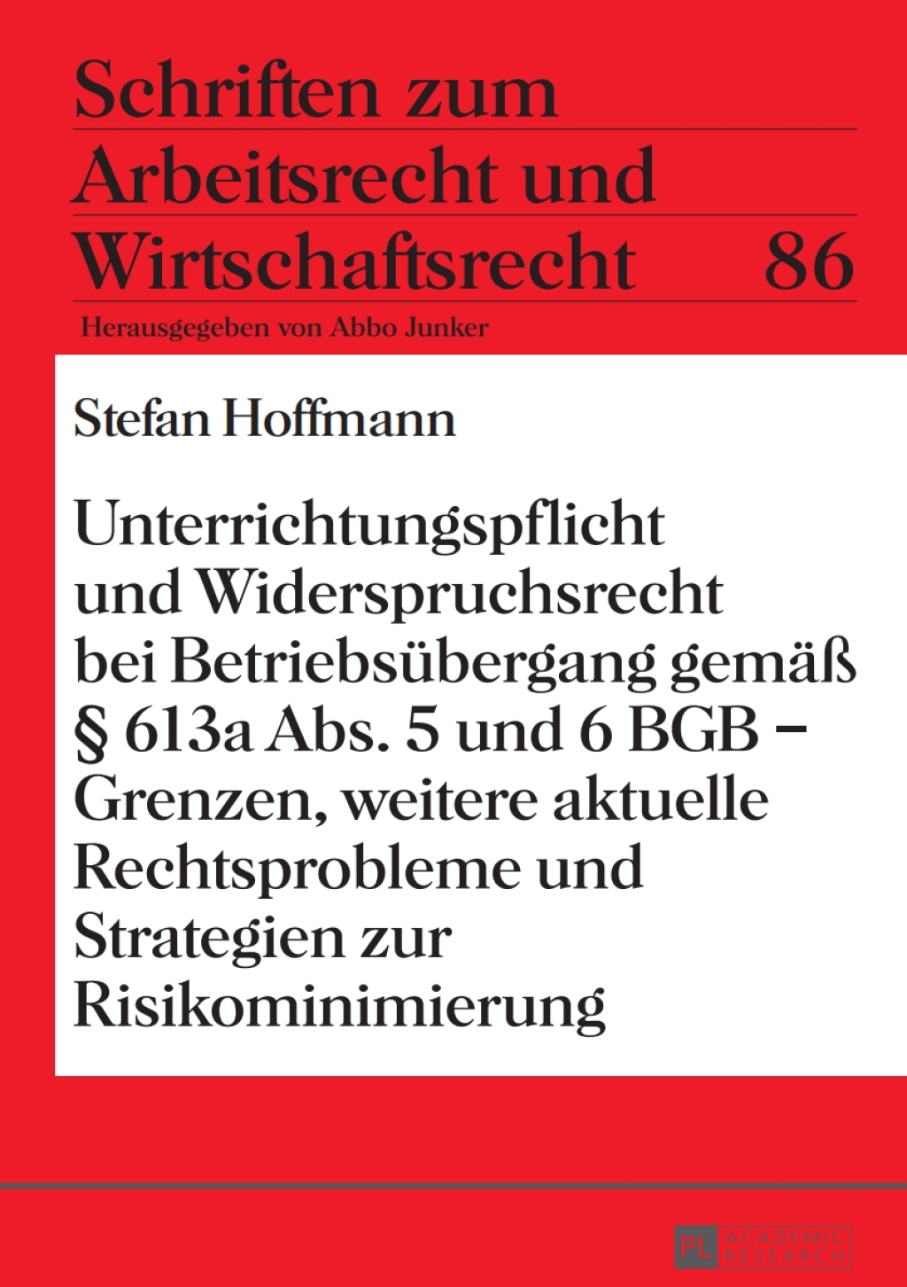 Unterrichtungspflicht und Widerspruchsrecht bei Betriebsuebergang gemaeÃ¢â‚¬Å¡ÃƒÂ ÃƒÂ¶Ã¢Ë†Å¡Ã‚Âº Ã‚Â¬Ã‚Â¨Ã¢Ë†Å¡ÃƒÂ¼ 613a Abs. 5 und 6 BGB Ã¢â‚¬Å¡Ãƒâ€žÃƒÂ¶Ã¢Ë†Å¡Ãƒâ€˜Ã¢Ë†Å¡Ã‚Â¨ Grenzen, weitere aktuelle Rechtsprobleme und Strategien zur Risikominimierung 1st Edition