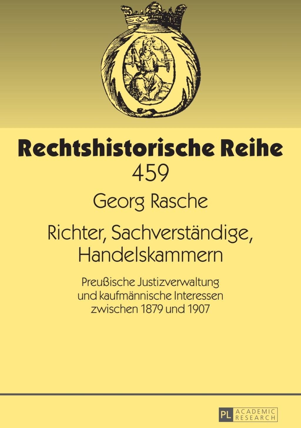 Richter, Sachverstaendige, Handelskammern PreuÃ¢â‚¬Å¡ÃƒÂ ÃƒÂ¶Ã¢Ë†Å¡Ã‚Âºische Justizverwaltung und kaufmaennische Interessen zwischen 1879 und 1907 1st Edition