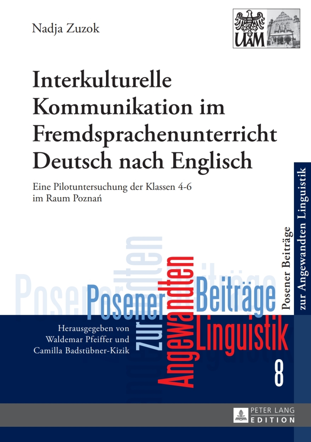 Interkulturelle Kommunikation im Fremdsprachenunterricht Deutsch nach Englisch Eine Pilotuntersuchung der Klassen 4Ã¢â‚¬Å¡Ãƒâ€žÃƒÂ¶Ã¢Ë†Å¡Ãƒâ€˜Ã¢Ë†Å¡Ã‚Â¨6 im Raum PoznaÃ¢â‚¬Å¡ÃƒÂ¢ÃƒÂ Ã¢Ë†Å¡ÃƒÂ« 1st Edition