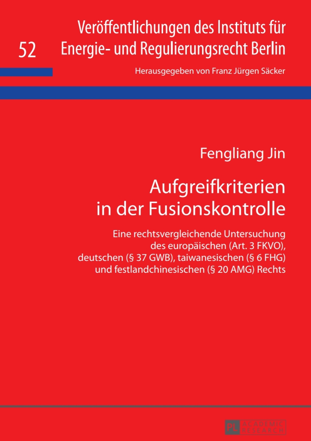 Aufgreifkriterien in der Fusionskontrolle Eine rechtsvergleichende Untersuchung des europaeischen (Art. 3 FKVO), deutschen (Ã‚Â¬Ã‚Â¨Ã¢Ë†Å¡ÃƒÂ¼ 37 GWB), taiwanesischen (Ã‚Â¬Ã‚Â¨Ã¢Ë†Å¡ÃƒÂ¼ 6 FHG) und festlandchinesischen (Ã‚Â¬Ã‚Â¨Ã¢Ë†Å¡ÃƒÂ¼ 20 AMG) Rechts 1st Edition