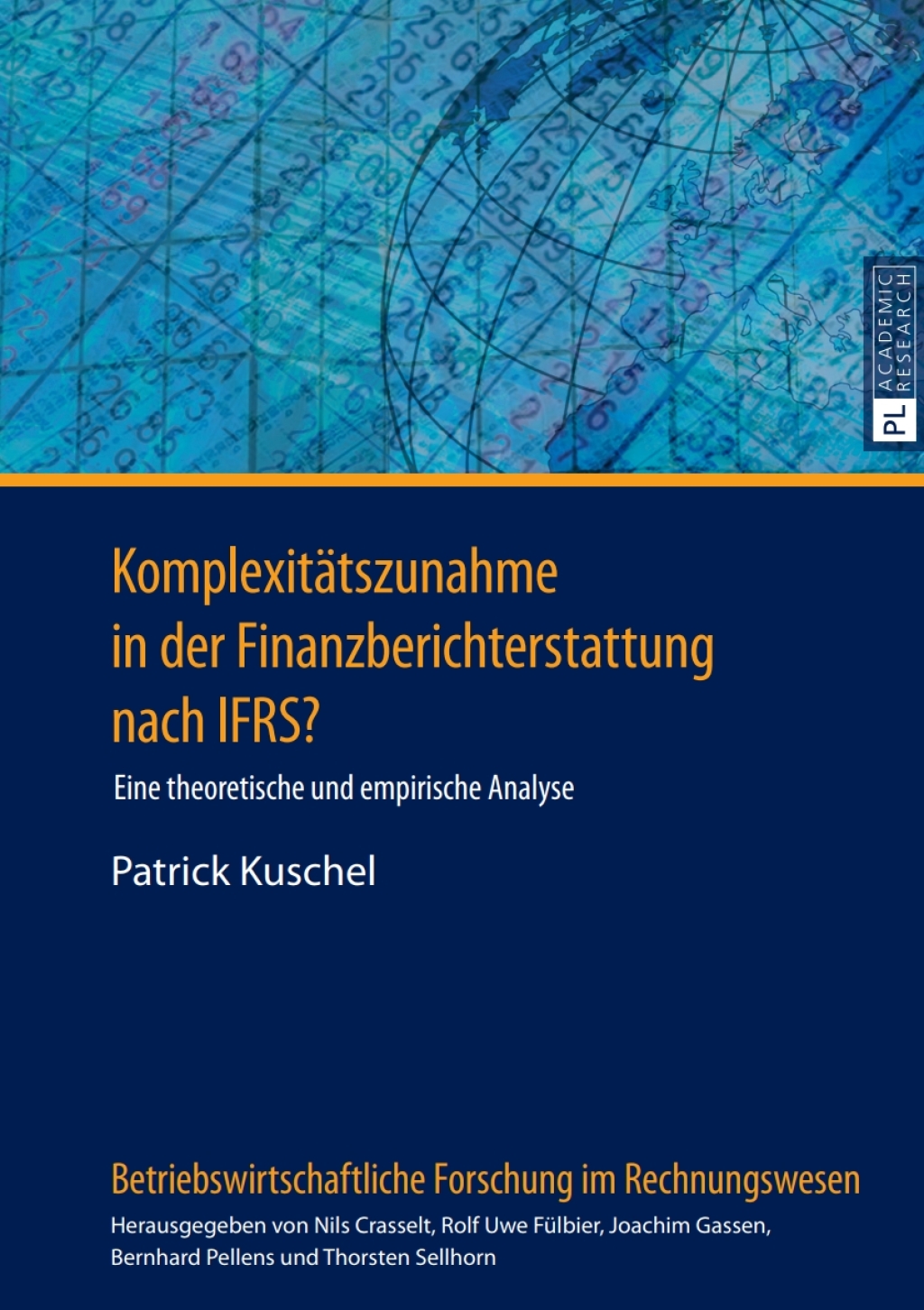 Komplexitaetszunahme in der Finanzberichterstattung nach IFRS? Eine theoretische und empirische Analyse 1st Edition