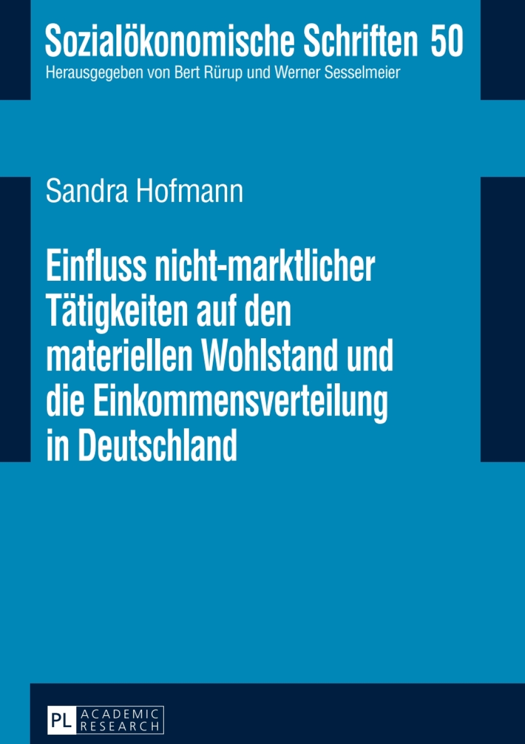 Einfluss nicht-marktlicher Taetigkeiten auf den materiellen Wohlstand und die Einkommensverteilung in Deutschland 1st Edition