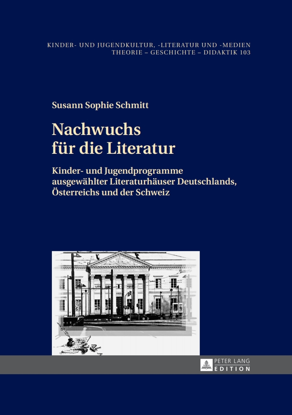 Nachwuchs fuer die Literatur Kinder- und Jugendprogramme ausgewaehlter Literaturhaeuser Deutschlands, Oesterreichs und der Schweiz 1st Edition
