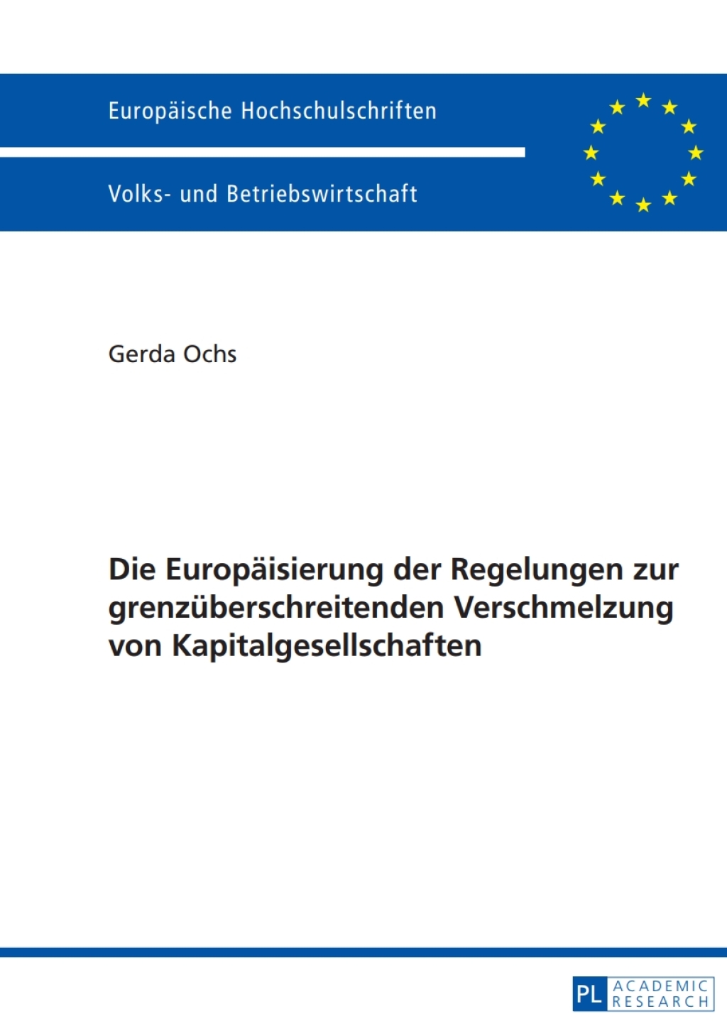 Die Europaeisierung der Regelungen zur grenzueberschreitenden Verschmelzung von Kapitalgesellschaften 1st Edition