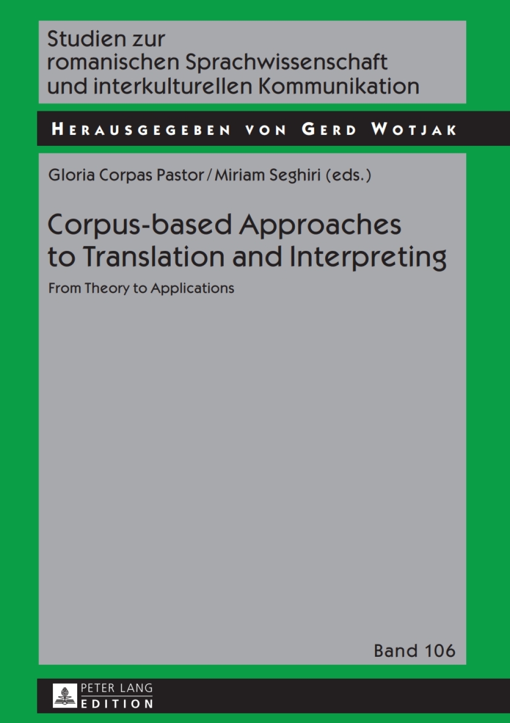 Corpus-based Approaches to Translation and Interpreting From Theory to Applications 1st Edition