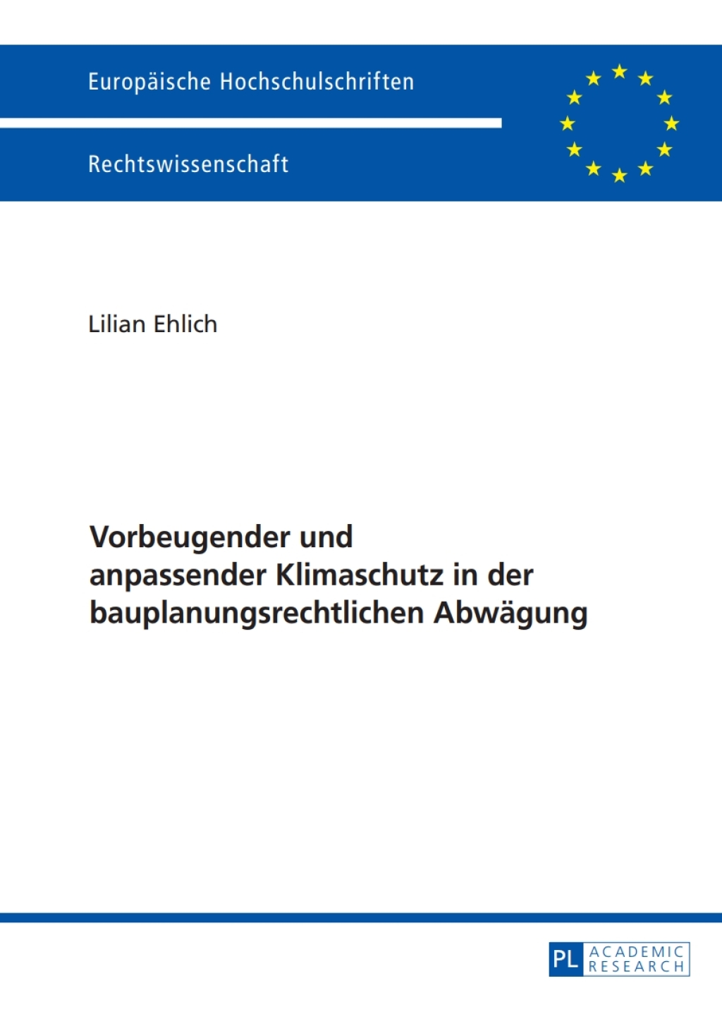 Vorbeugender und anpassender Klimaschutz in der bauplanungsrechtlichen Abwaegung 1st Edition