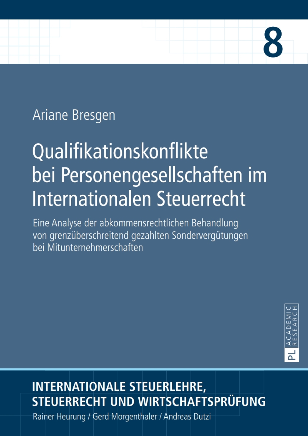 Qualifikationskonflikte bei Personengesellschaften im Internationalen Steuerrecht Eine Analyse der abkommensrechtlichen Behandlung von grenzueberschreitend gezahlten Sonderverguetungen bei Mitunternehmerschaften 1st Edition