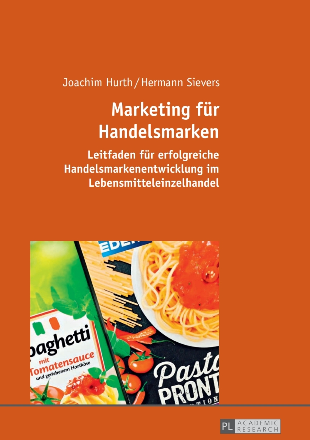 Marketing fuer Handelsmarken Leitfaden fuer erfolgreiche Handelsmarkenentwicklung im Lebensmitteleinzelhandel 1st Edition