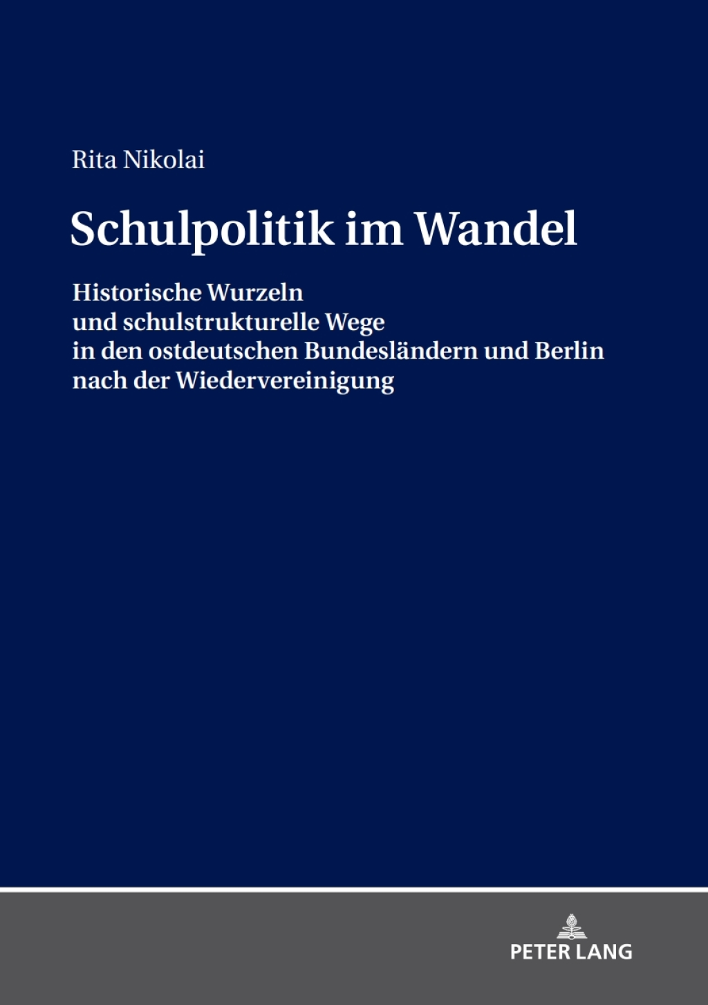 Schulpolitik im Wandel Historische Wurzeln und schulstrukturelle Wege in den ostdeutschen Bundeslaendern und Berlin nach der Wiedervereinigung 1st Edition