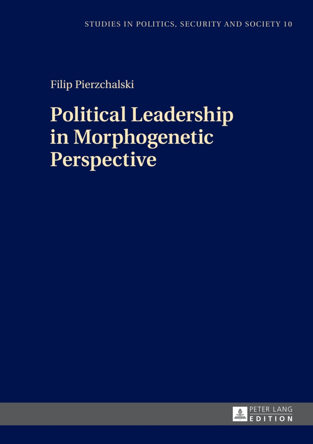 Political Leadership in Morphogenetic Perspective 1st Edition