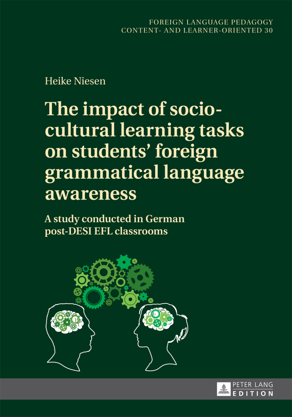 The impact of socio-cultural learning tasks on studentsÃ¢â‚¬Å¡Ãƒâ€žÃƒÂ¶Ã¢Ë†Å¡Ãƒâ€˜Ã¢Ë†Å¡Ã‚Â¥ foreign grammatical language awareness A study conducted in German post-DESI EFL classrooms 1st Edition