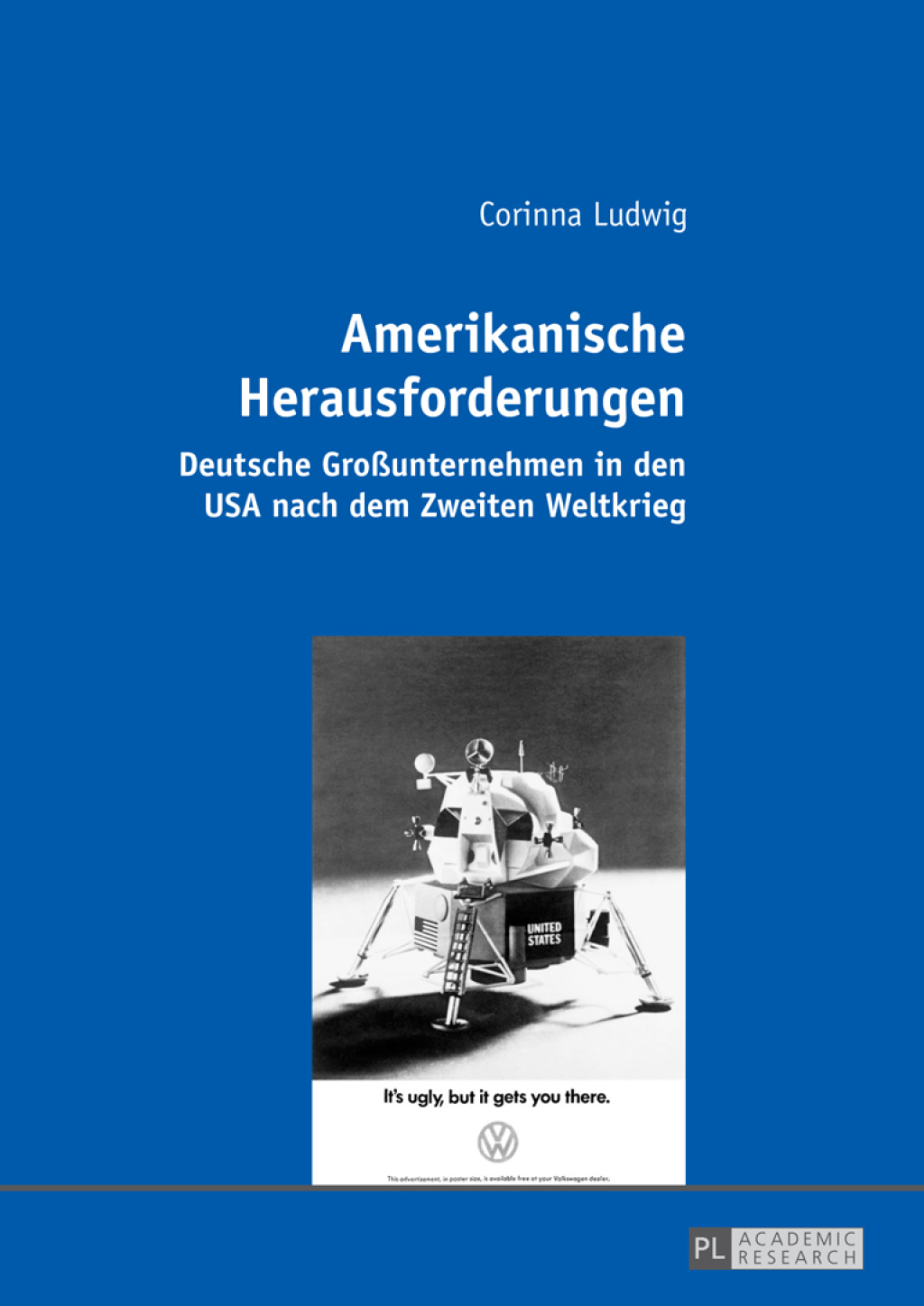 Amerikanische Herausforderungen Deutsche GroÃ¢â‚¬Å¡ÃƒÂ ÃƒÂ¶Ã¢Ë†Å¡Ã‚Âºunternehmen in den USA nach dem Zweiten Weltkrieg 1st Edition