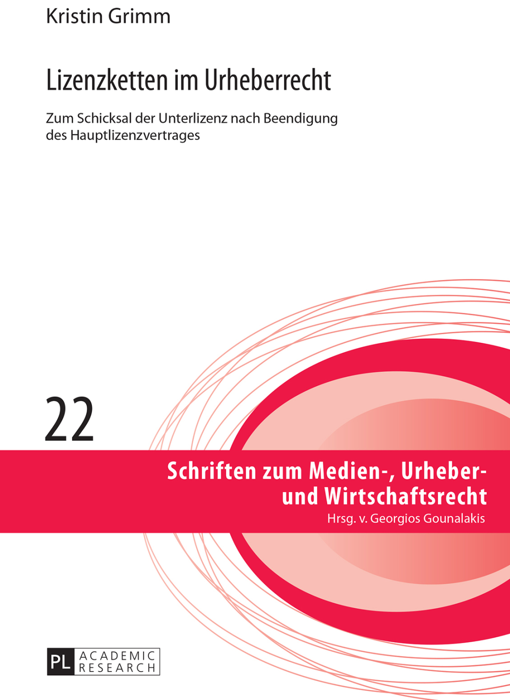 Lizenzketten im Urheberrecht Zum Schicksal der Unterlizenz nach Beendigung des Hauptlizenzvertrages 1st Edition