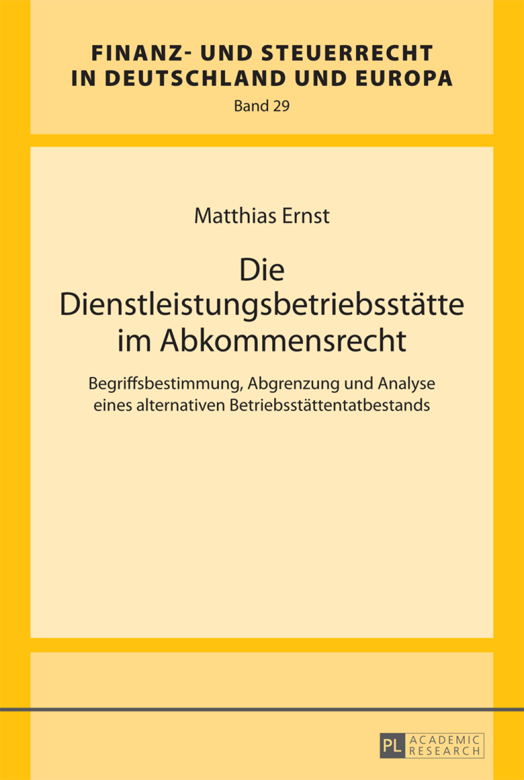 Die Dienstleistungsbetriebsstaette im Abkommensrecht Begriffsbestimmung, Abgrenzung und Analyse eines alternativen Betriebsstaettentatbestands 1st Edition