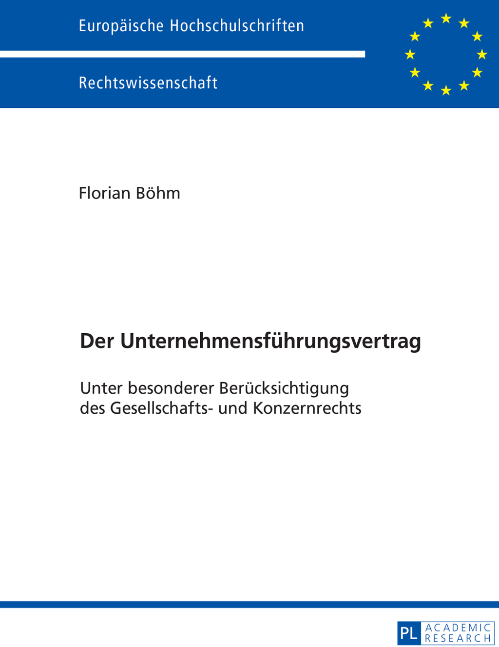 Der Unternehmensfuehrungsvertrag Unter besonderer Beruecksichtigung des Gesellschafts- und Konzernrechts 1st Edition