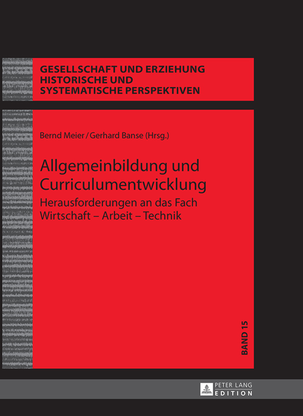 Allgemeinbildung und Curriculumentwicklung Herausforderungen an das Fach Wirtschaft Ã¢â‚¬Å¡Ãƒâ€žÃƒÂ¶Ã¢Ë†Å¡Ãƒâ€˜Ã¢Ë†Å¡Ã‚Â¨ Arbeit Ã¢â‚¬Å¡Ãƒâ€žÃƒÂ¶Ã¢Ë†Å¡Ãƒâ€˜Ã¢Ë†Å¡Ã‚Â¨ Technik 1st Edition