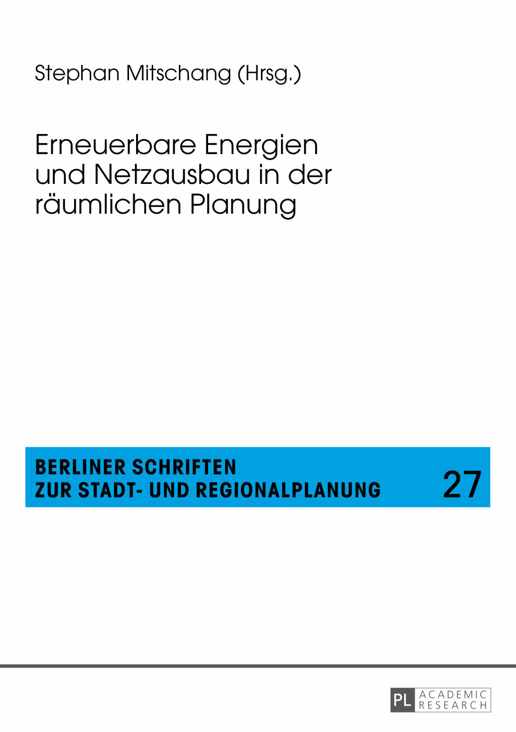 Erneuerbare Energien und Netzausbau in der raeumlichen Planung 1st Edition