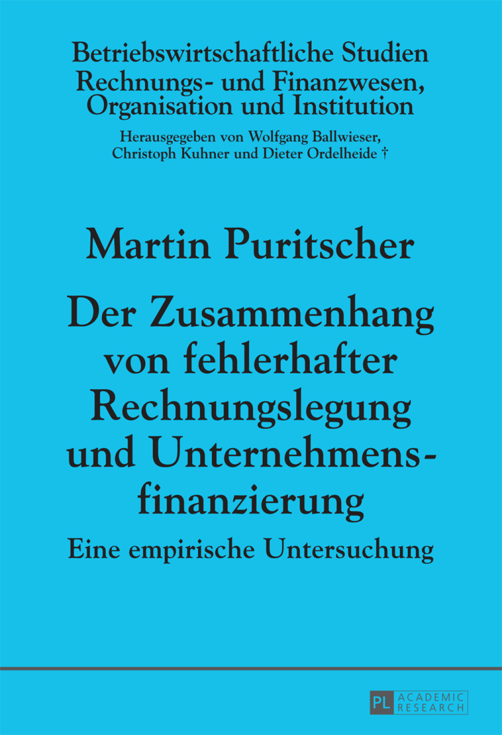 Der Zusammenhang von fehlerhafter Rechnungslegung und Unternehmensfinanzierung Eine empirische Untersuchung 1st Edition