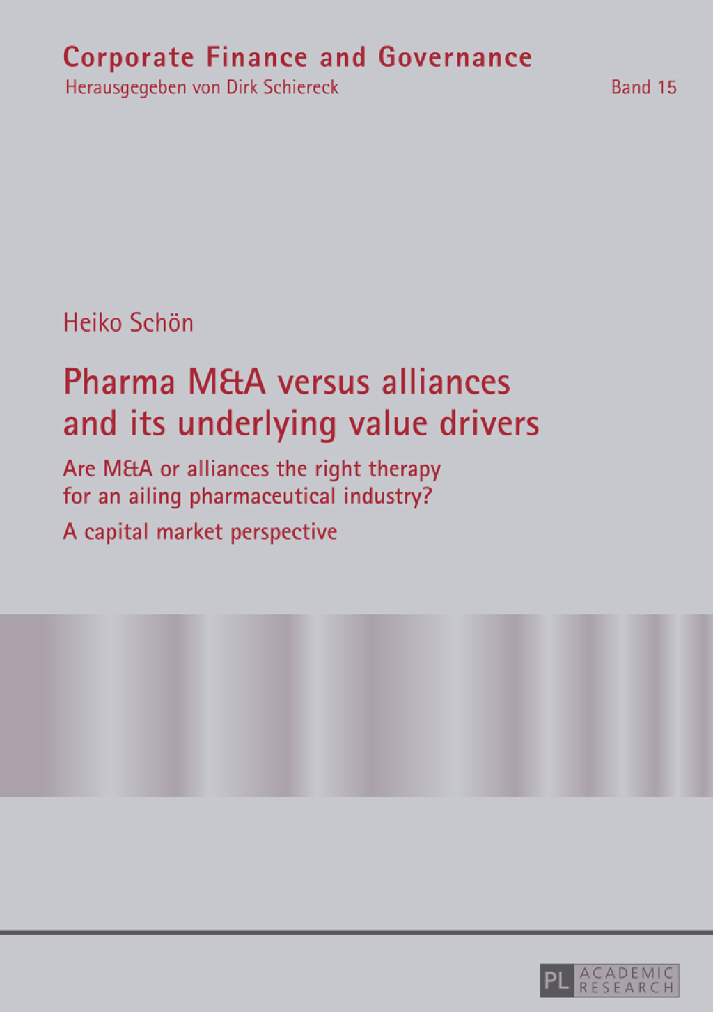 Pharma M&A versus alliances and its underlying value drivers Are M&A or alliances the right therapy for an ailing pharmaceutical industry?- A capital market perspective 1st Edition