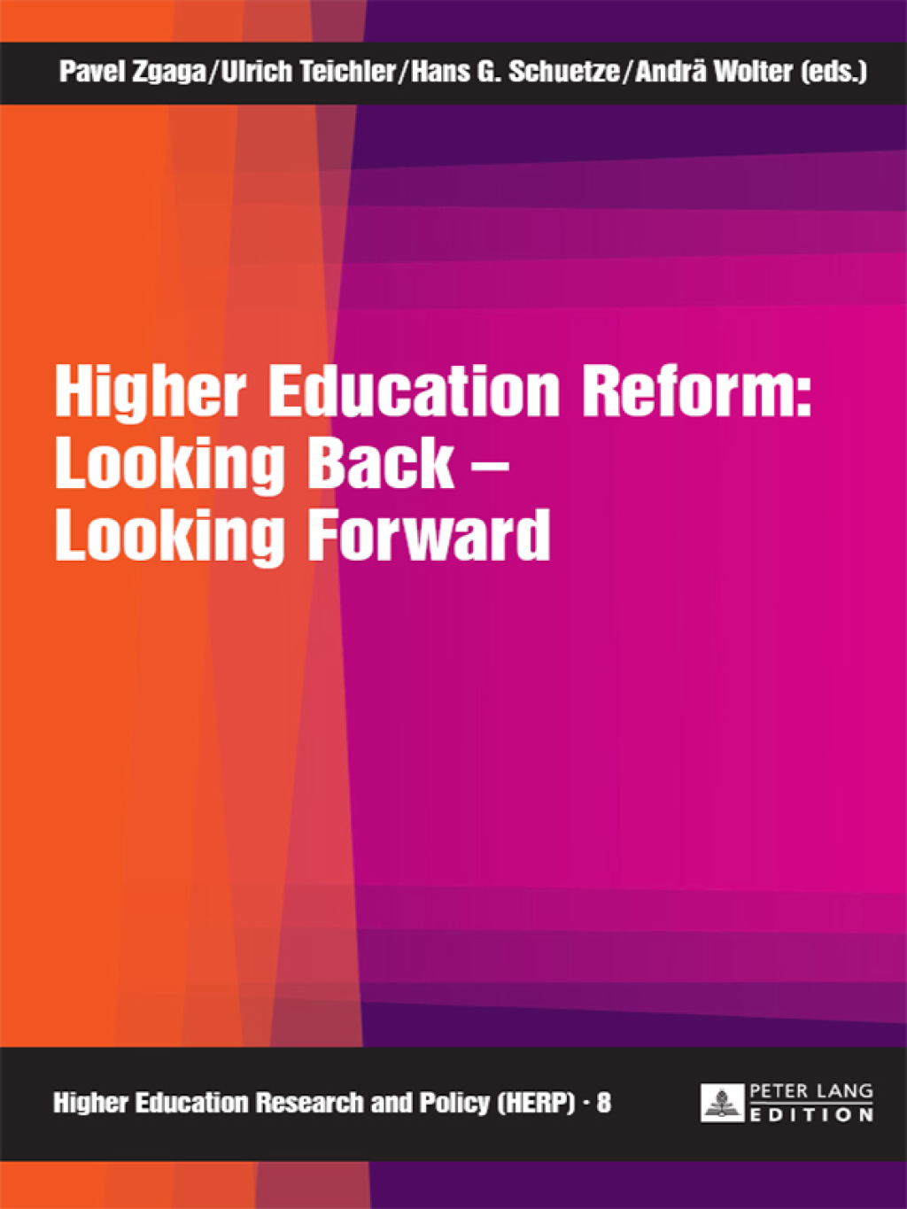 Higher Education Reform: Looking Back Looking Forward 1st Edition