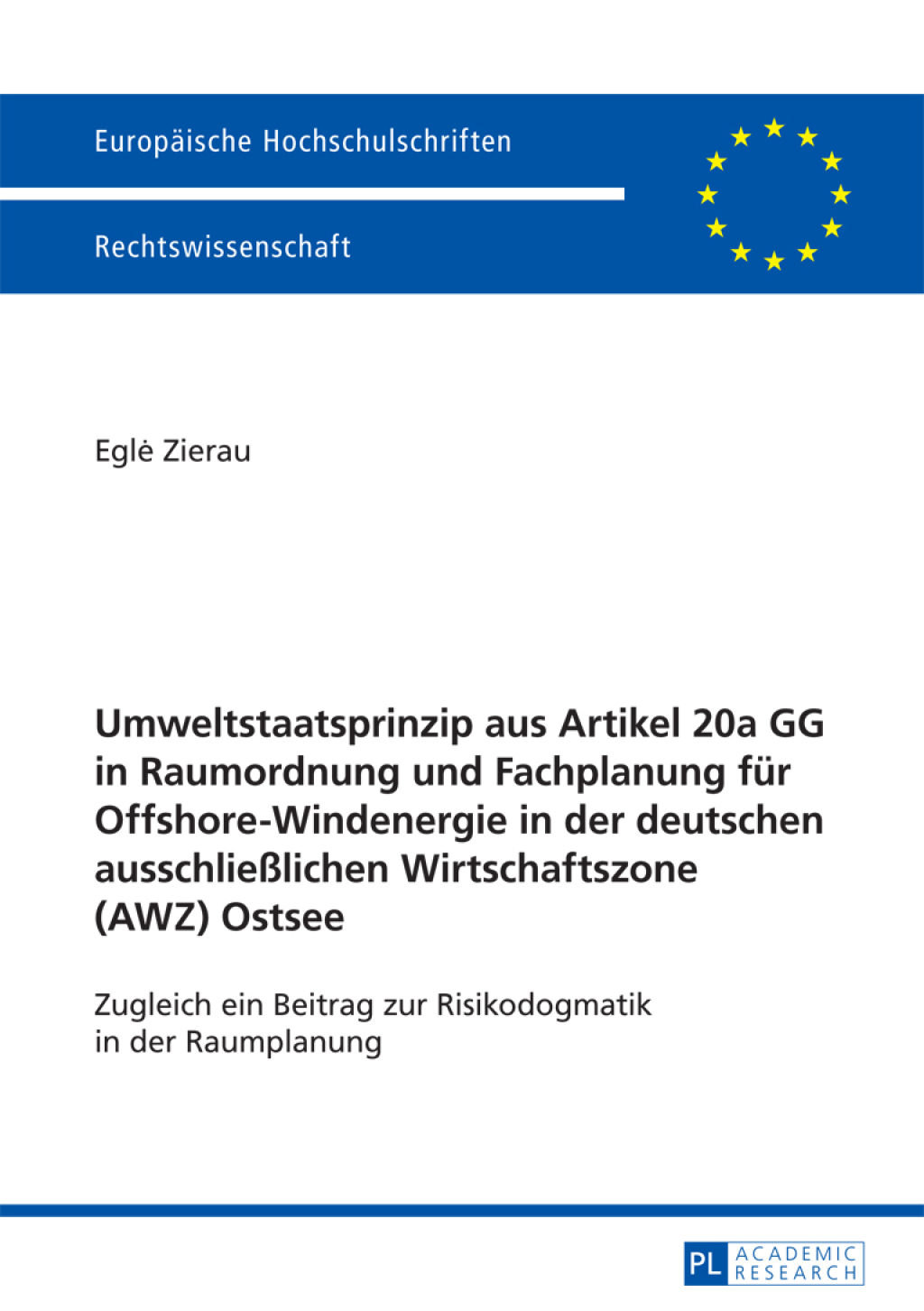 Umweltstaatsprinzip aus Artikel 20a GG in Raumordnung und Fachplanung fuer Offshore-Windenergie in der deutschen ausschlieÃ¢â‚¬Å¡ÃƒÂ ÃƒÂ¶Ã¢Ë†Å¡Ã‚Âºlichen Wirtschaftszone (AWZ) Ostsee Zugleich ein Beitrag zur Risikodogmatik in der Raumplanung 1st Edition