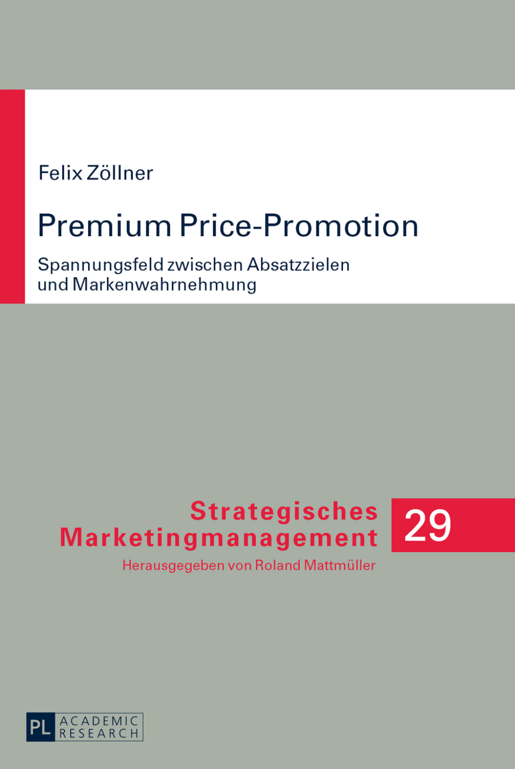 Premium Price-Promotion Spannungsfeld zwischen Absatzzielen und Markenwahrnehmung 1st Edition