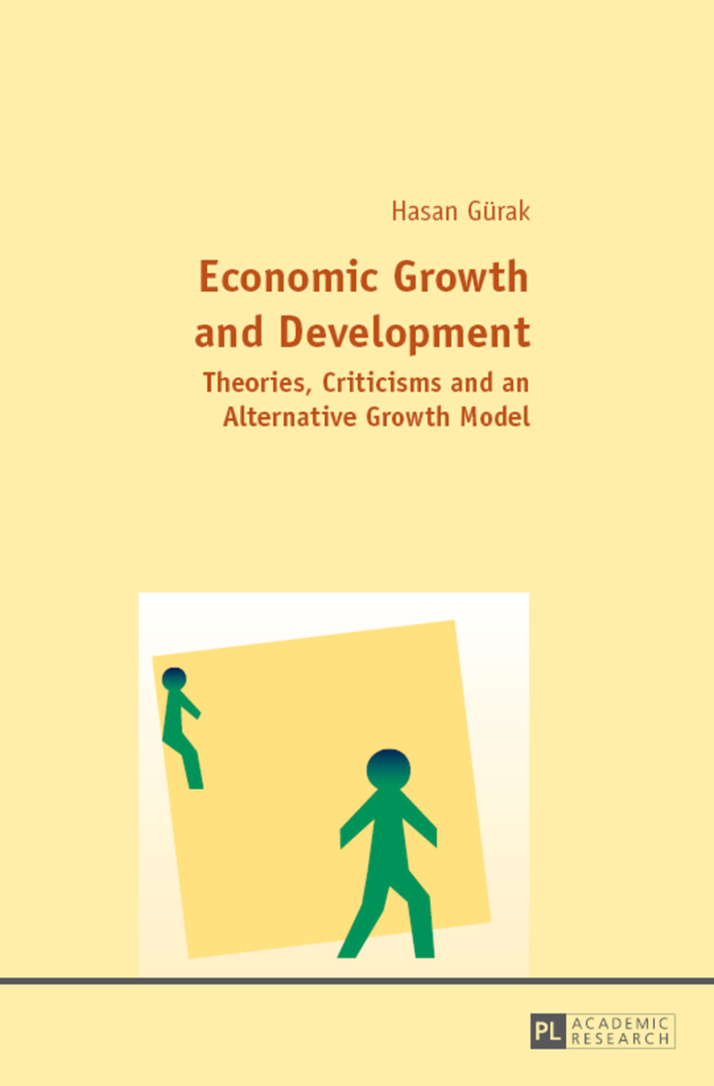 Economic Growth and Development Theories, Criticisms and an Alternative Growth Model 1st Edition