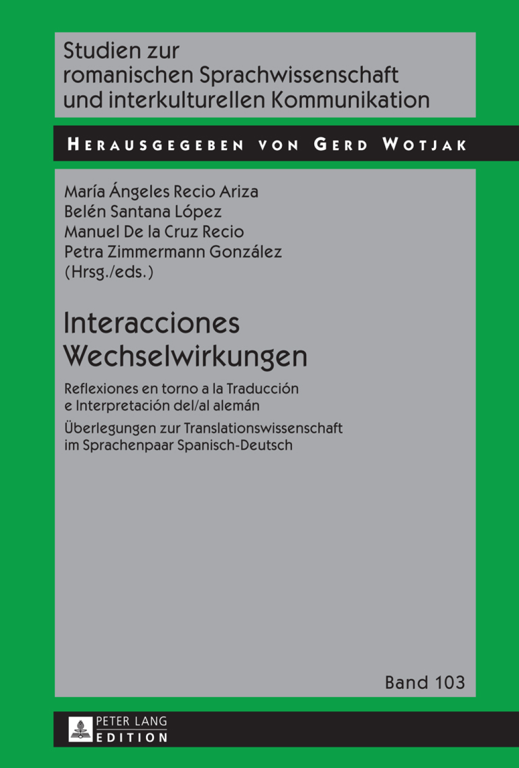 Interacciones / Wechselwirkungen Reflexiones en torno a la TraducciÃ¢â‚¬Å¡ÃƒÂ ÃƒÂ¶Ã¢â‚¬Å¡ÃƒÂ¢Ã¢â‚¬Â¢n e InterpretaciÃ¢â‚¬Å¡ÃƒÂ ÃƒÂ¶Ã¢â‚¬Å¡ÃƒÂ¢Ã¢â‚¬Â¢n del/al alemÃ¢â‚¬Å¡ÃƒÂ ÃƒÂ¶Ã‚Â¬Ã¢Ë†Å¾n / Ueberlegungen zur Translationswissenschaft im Sprachenpaar SpanischÃ¢â‚¬Å¡Ãƒâ€žÃƒÂ¶Ã¢Ë†Å¡Ãƒâ€˜Ã¢Ë†Å¡Ã‚Â¨Deutsch 1st Edition