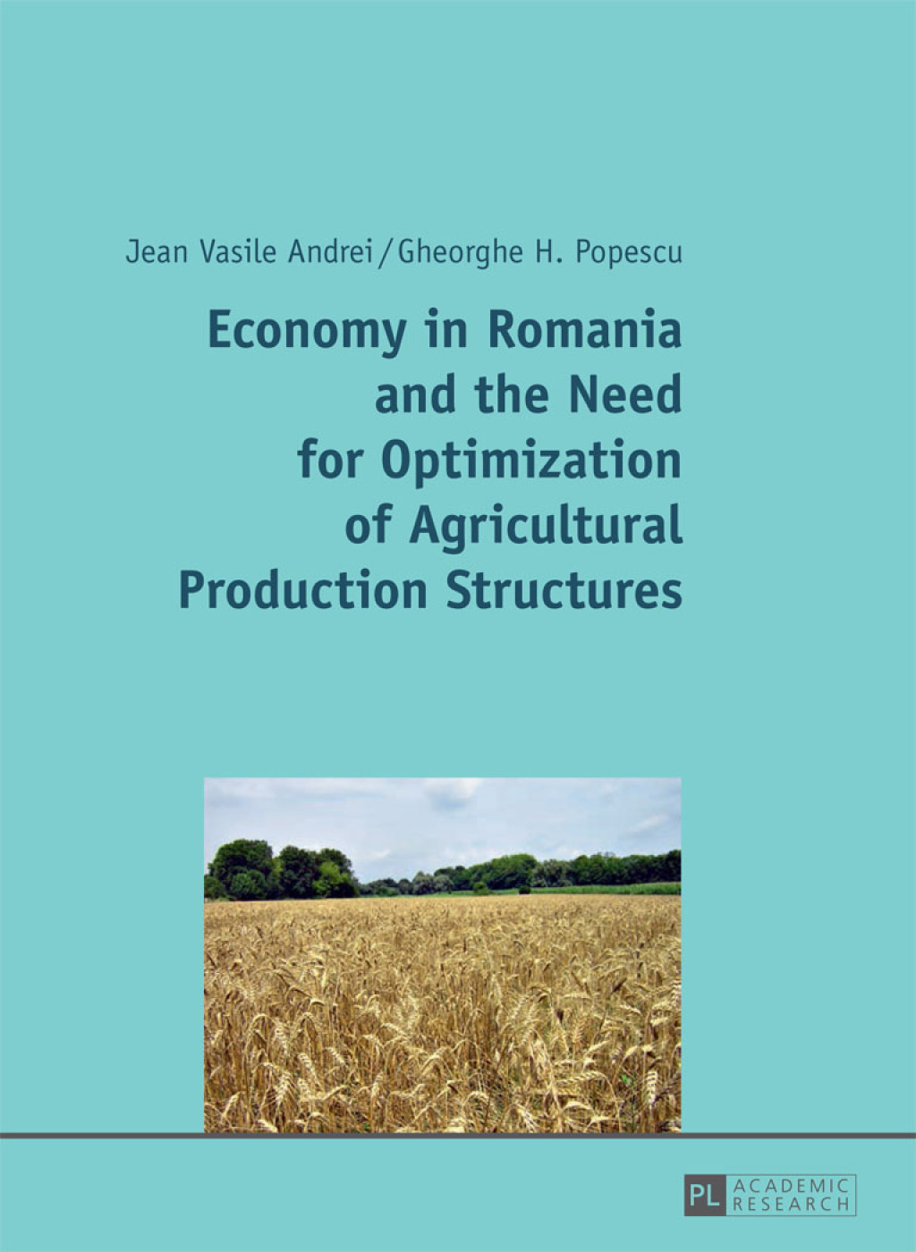 Economy in Romania and the Need for Optimization of Agricultural Production Structures 1st Edition