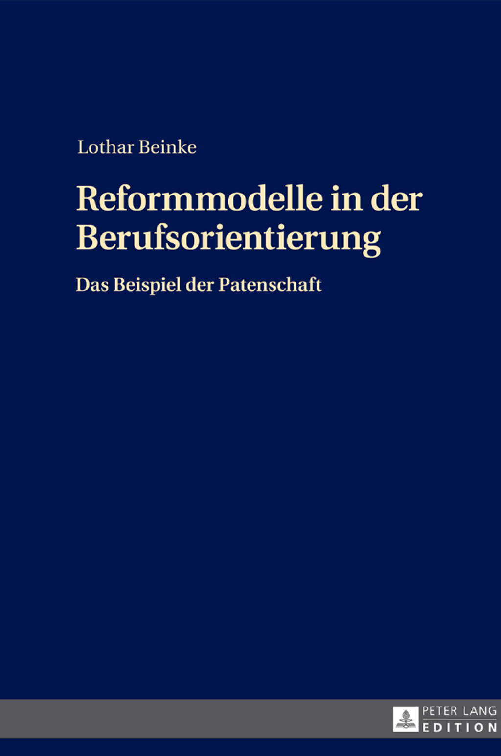 Reformmodelle in der Berufsorientierung Das Beispiel der Patenschaft 1st Edition