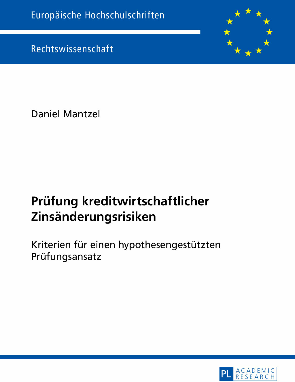 Pruefung kreditwirtschaftlicher Zinsaenderungsrisiken Kriterien fuer einen hypothesengestuetzten Pruefungsansatz 1st Edition