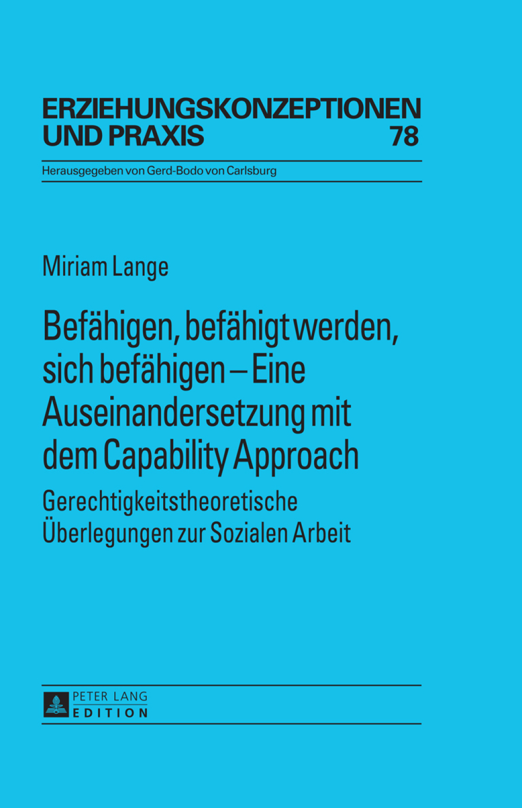 Befaehigen, befaehigt werden, sich befaehigen Ã¢â‚¬Å¡Ãƒâ€žÃƒÂ¶Ã¢Ë†Å¡Ãƒâ€˜Ã¢Ë†Å¡Ã‚Â¨ Eine Auseinandersetzung mit dem Capability Approach Gerechtigkeitstheoretische Ueberlegungen zur Sozialen Arbeit 1st Edition