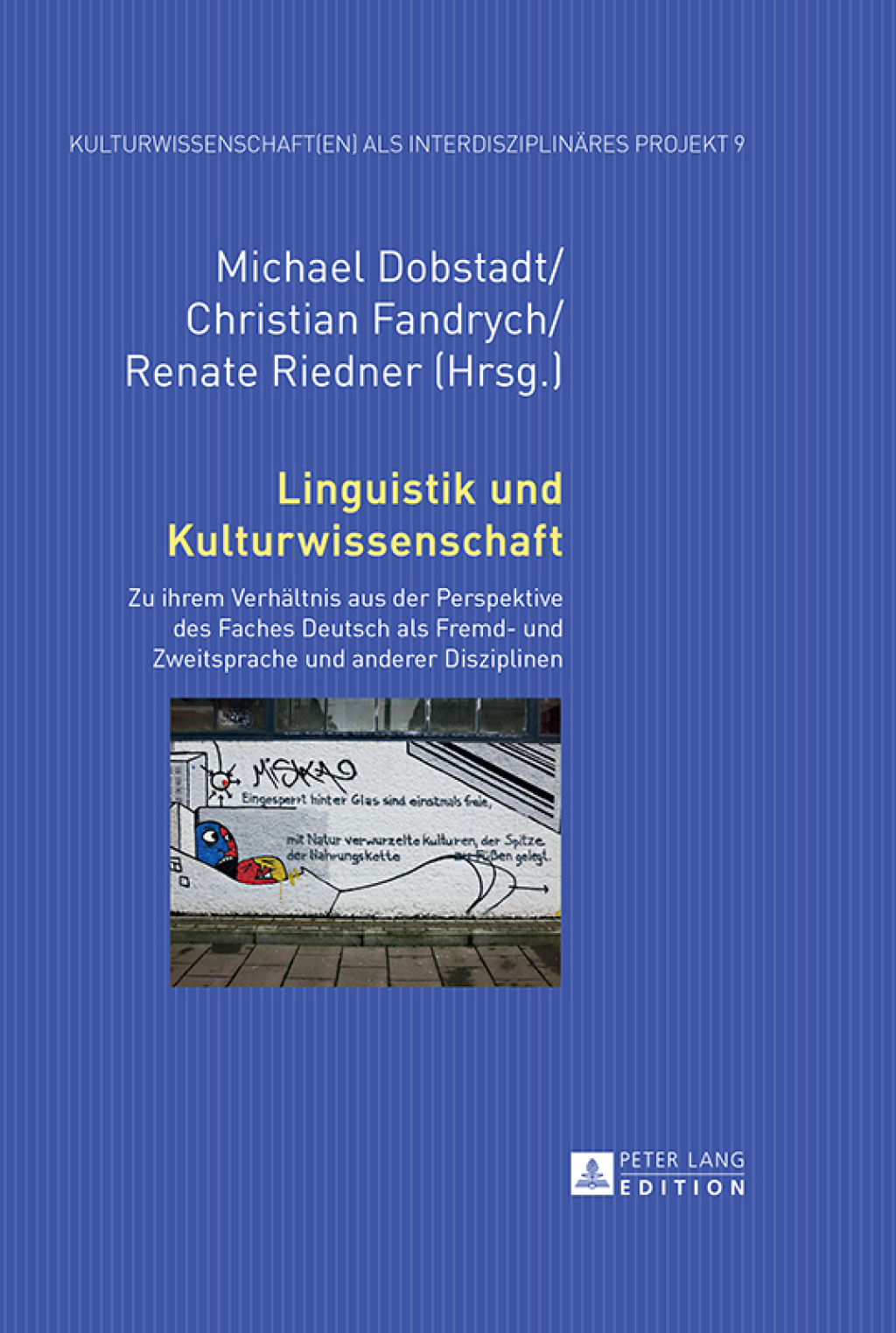Linguistik und Kulturwissenschaft Zu ihrem Verhaeltnis aus der Perspektive des Faches Deutsch als Fremd- und Zweitsprache und anderer Disziplinen 1st Edition