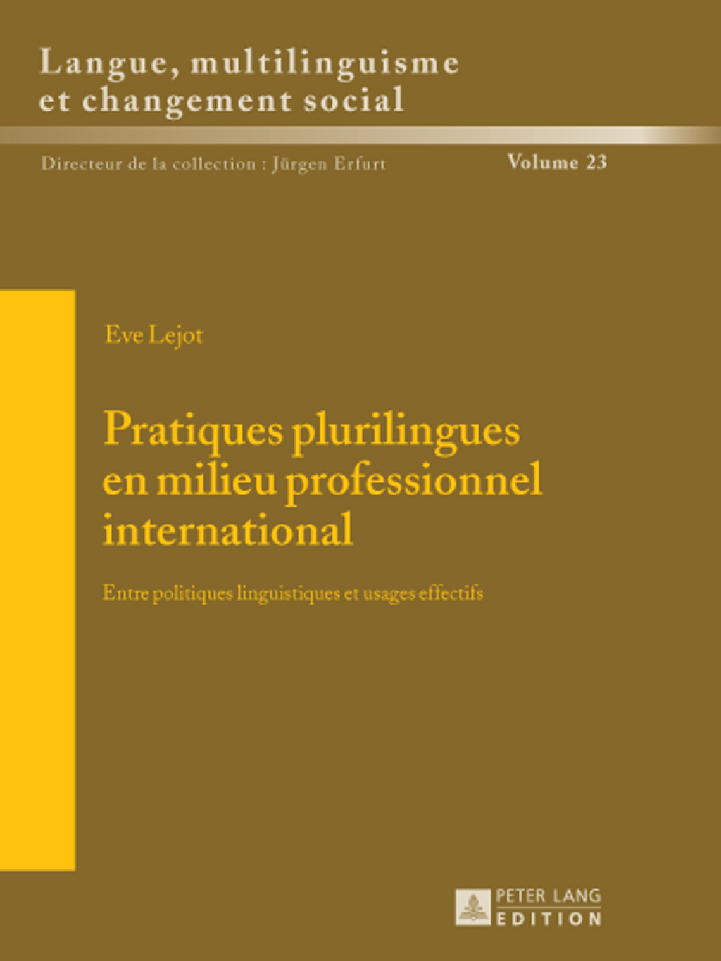 Pratiques plurilingues en milieu professionnel international Entre politiques linguistiques et usages effectifs 1st Edition
