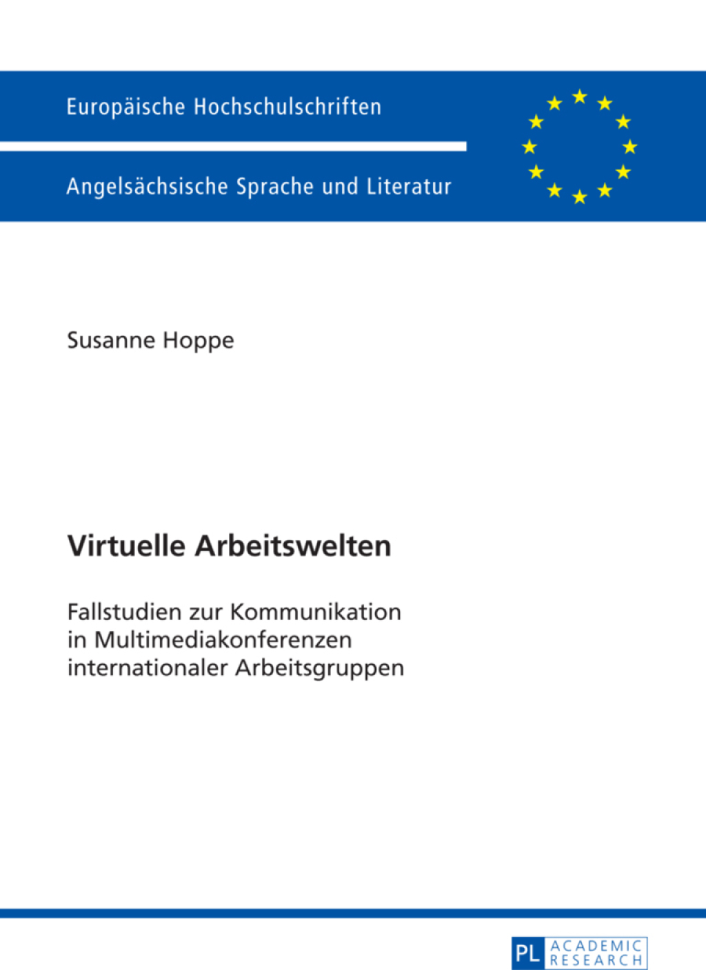 Virtuelle Arbeitswelten Fallstudien zur Kommunikation in Multimediakonferenzen internationaler Arbeitsgruppen 1st Edition