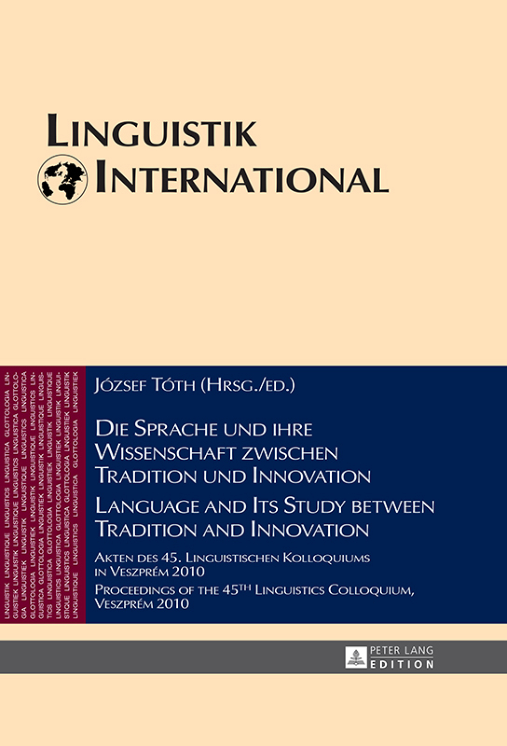 Die Sprache und ihre Wissenschaft zwischen Tradition und Innovation / Language and its Study between Tradition and Innovation Akten des 45. Linguistischen Kolloquiums in VeszprÃ¢â‚¬Å¡ÃƒÂ ÃƒÂ¶Ã‚Â¬Ã‚Â©m 2010 / Proceedings of the 45th Linguistics Colloquium, VeszprÃ¢â‚¬Å¡ÃƒÂ ÃƒÂ¶Ã‚Â¬Ã‚Â©m 2010 1st Edition