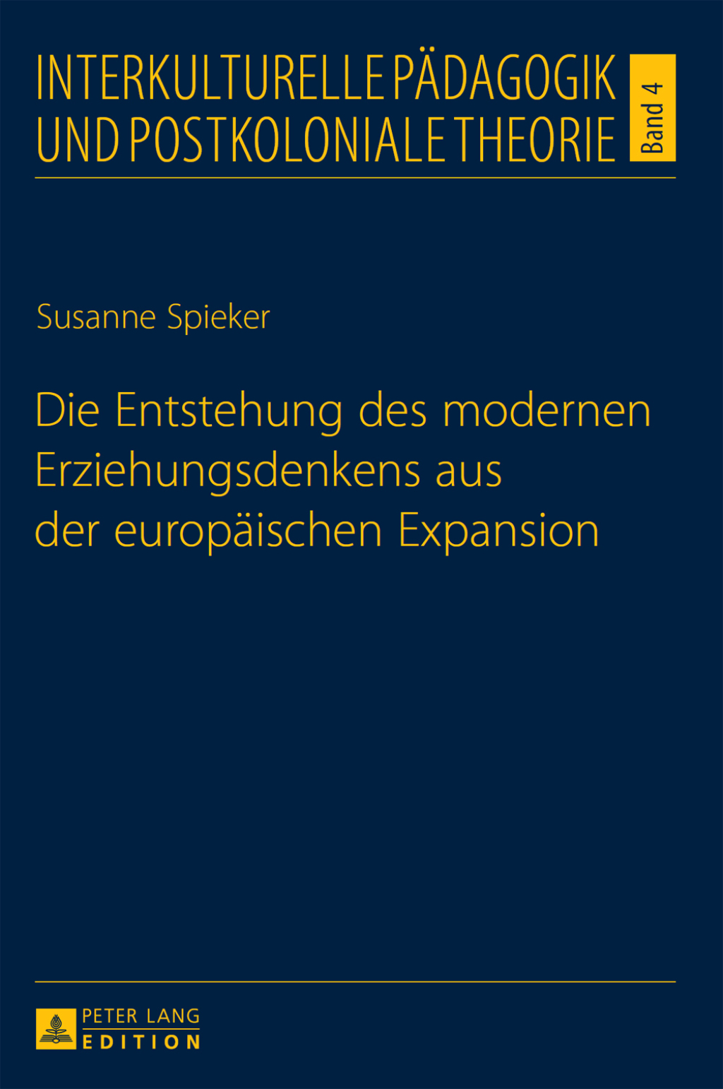 Die Entstehung des modernen Erziehungsdenkens aus der europaeischen Expansion 1st Edition