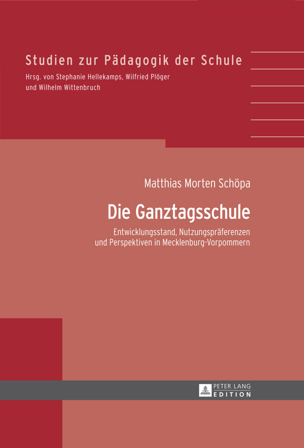 Die Ganztagsschule Entwicklungsstand, Nutzungspraeferenzen und Perspektiven in Mecklenburg-Vorpommern 1st Edition