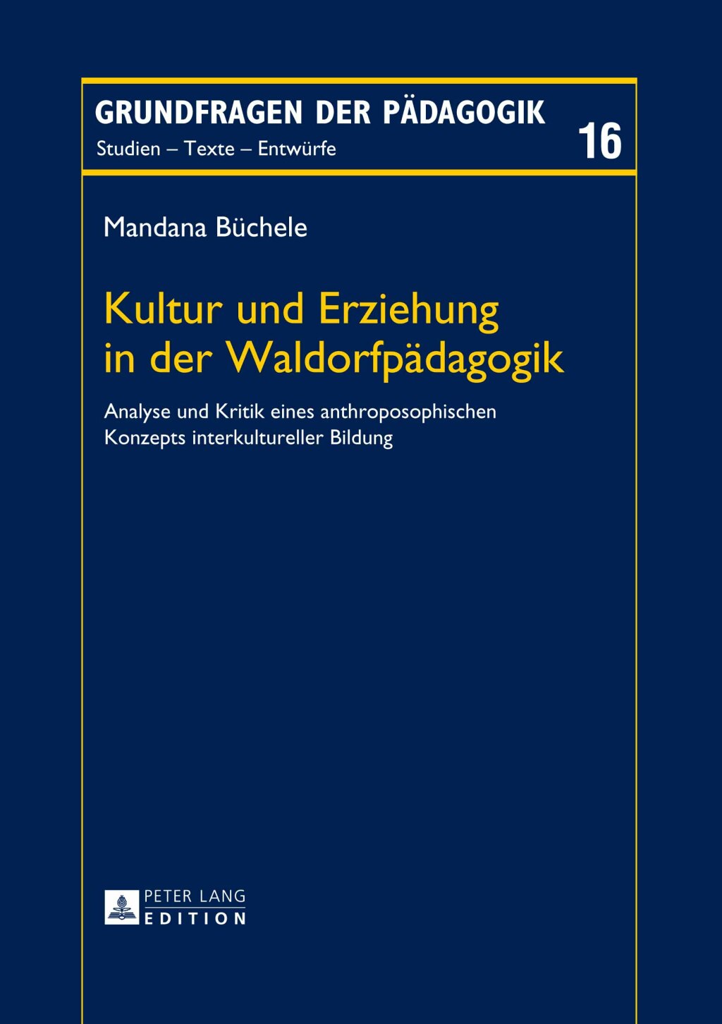Kultur und Erziehung in der Waldorfpaedagogik Analyse und Kritik eines anthroposophischen Konzepts interkultureller Bildung 1st Edition