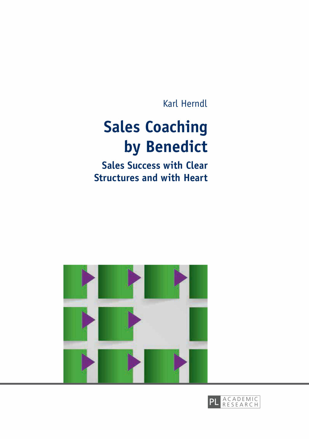 Sales Coaching by Benedict Sales Success with Clear Structures and with Heart 1st Edition