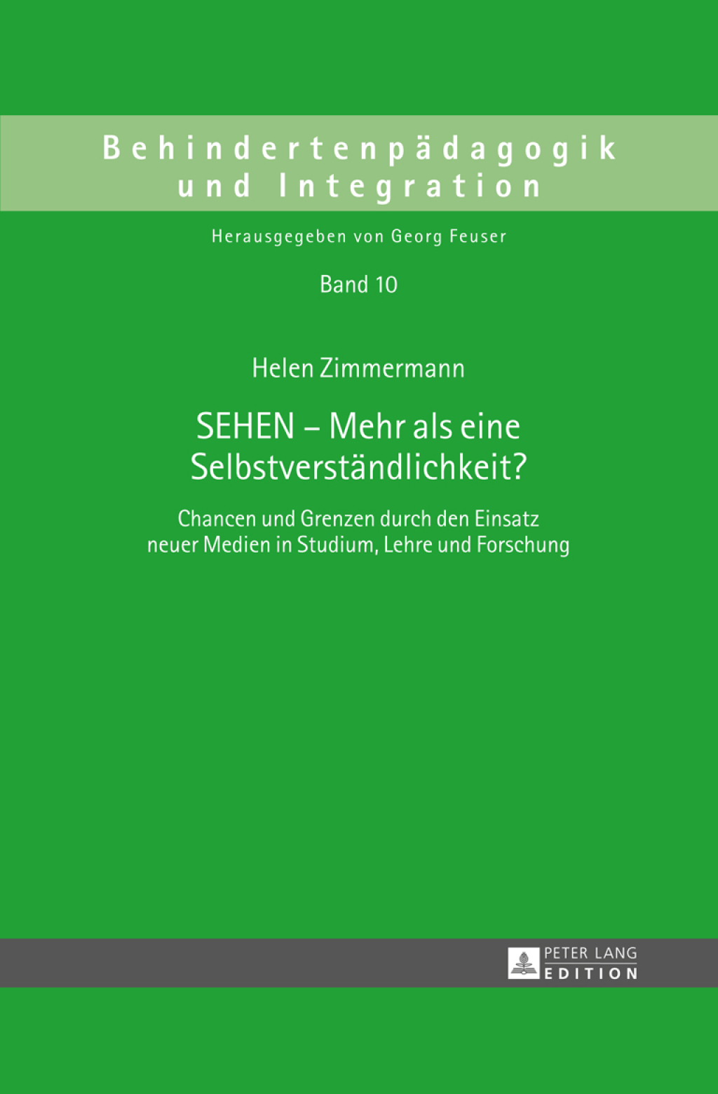 SEHEN Ã¢â‚¬Å¡Ãƒâ€žÃƒÂ¶Ã¢Ë†Å¡Ãƒâ€˜Ã¢Ë†Å¡Ã‚Â¨ Mehr als eine Selbstverstaendlichkeit? Chancen und Grenzen durch den Einsatz neuer Medien in Studium, Lehre und Forschung 1st Edition