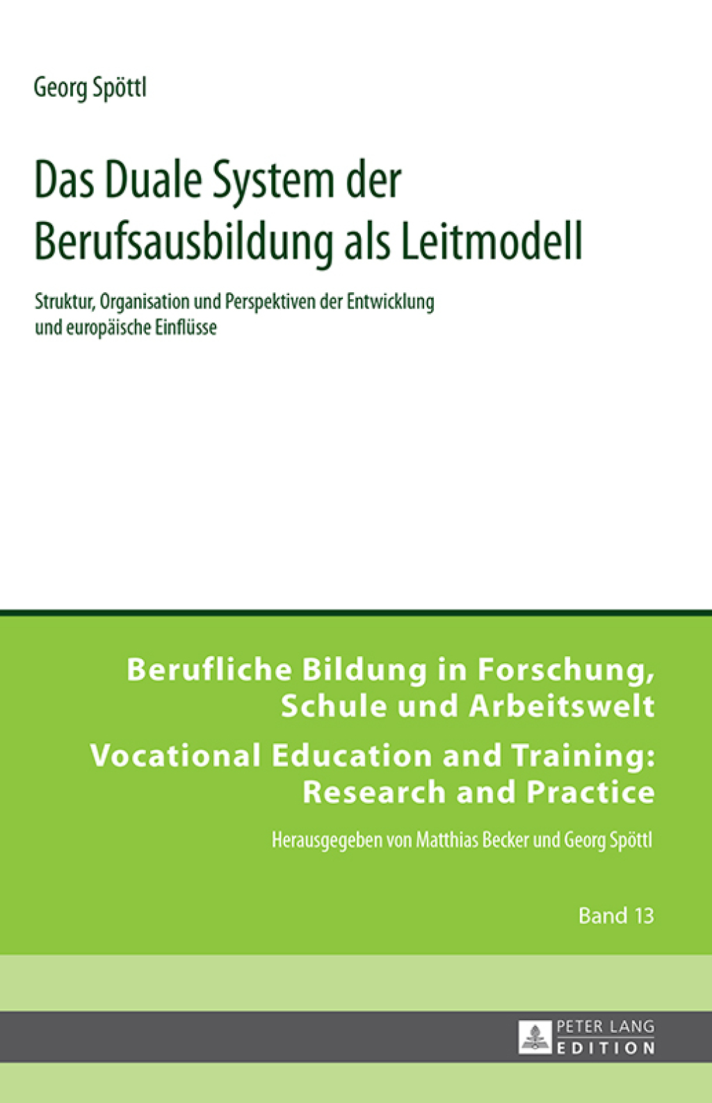 Das Duale System der Berufsausbildung als Leitmodell Struktur, Organisation und Perspektiven der Entwicklung und europaeische Einfluesse 1st Edition