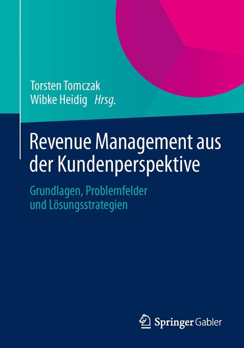 Revenue Management aus der Kundenperspektive Grundlagen, Problemfelder und LÃ¢â‚¬Å¡ÃƒÂ ÃƒÂ¶Ã¢â‚¬Å¡ÃƒÂ Ãƒâ€¡sungsstrategien 