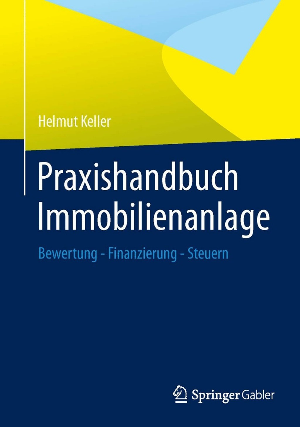 Praxishandbuch Immobilienanlage Bewertung - Finanzierung - Steuern 