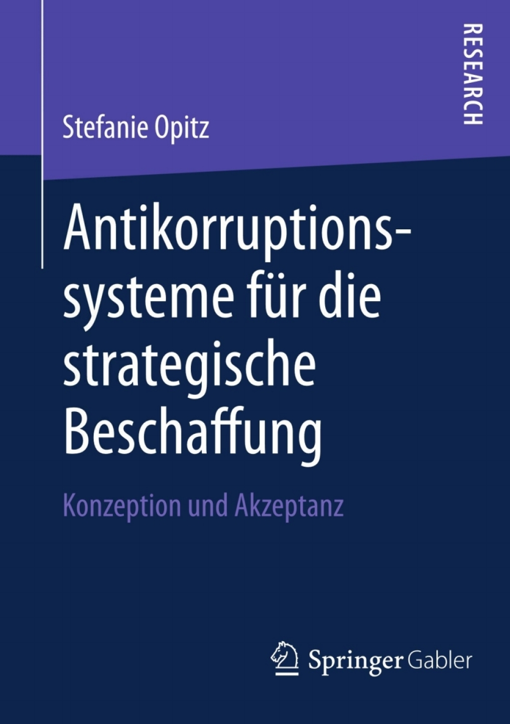 Antikorruptionssysteme fÃ¢â‚¬Å¡ÃƒÂ ÃƒÂ¶Ã‚Â¬Ã¢Ë†Â«r die strategische Beschaffung Konzeption und Akzeptanz 