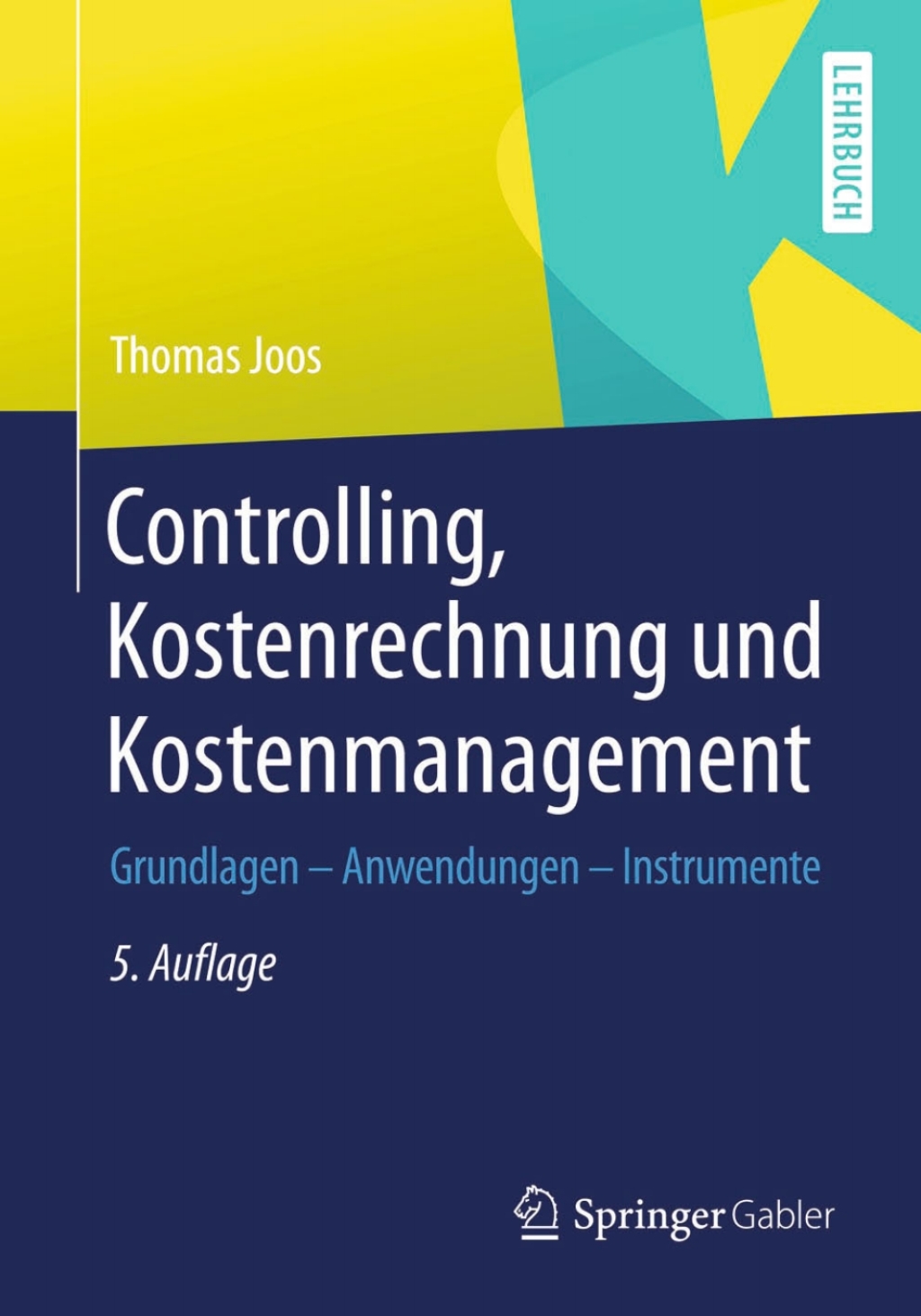 Controlling, Kostenrechnung und Kostenmanagement Grundlagen Ã¢â‚¬Å¡Ãƒâ€žÃƒÂ¶Ã¢Ë†Å¡Ãƒâ€˜Ã¢Ë†Å¡Ã‚Â¨ Anwendungen Ã¢â‚¬Å¡Ãƒâ€žÃƒÂ¶Ã¢Ë†Å¡Ãƒâ€˜Ã¢Ë†Å¡Ã‚Â¨ Instrumente 5th Edition