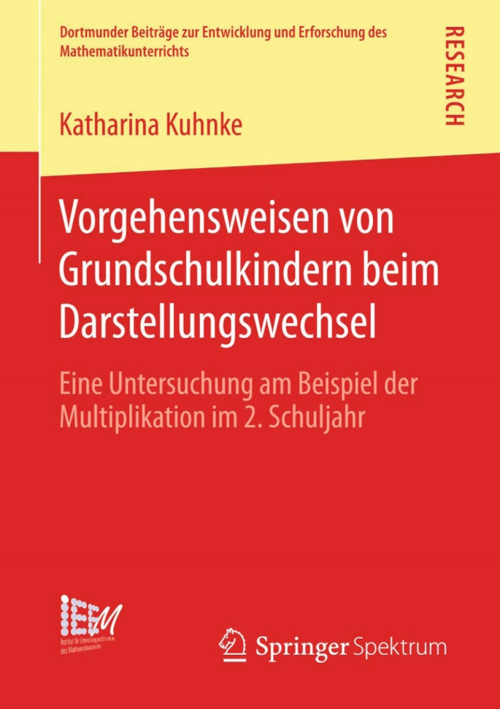 Vorgehensweisen von Grundschulkindern beim Darstellungswechsel Eine Untersuchung am Beispiel der Multiplikation im 2. Schuljahr 